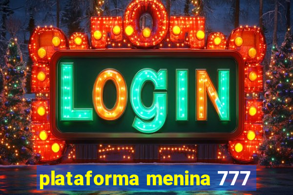 plataforma menina 777